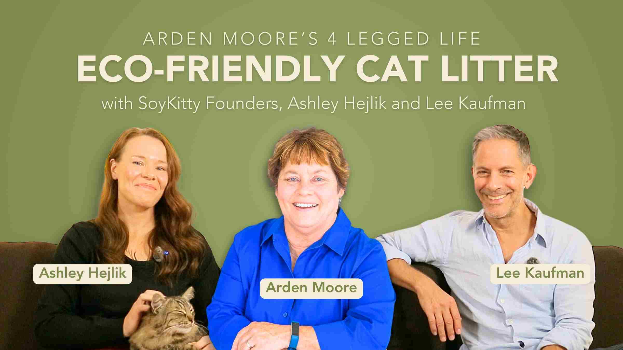 SoyKitty founders Ashley Hejlik and Lee Kaufman guest on Arden Moore’s Four Legged Life podcast discussing eco-friendly cat litter.